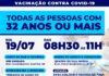Vacinação contra Covid-19 continua com pessoas de 32 anos ou mais nesta segunda-feira (19)