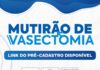 Pré-cadastro para mutirão de vasectomia está disponível até sábado em São Sebastião