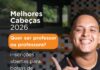 Últimos dias para conquistar bolsa integral e se tornar professor pelo projeto Melhores Cabeças
