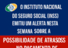 INSS alerta para risco de atraso em aposentadorias após corte de verbas do governo federal