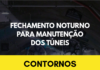 Túneis dos Contornos serão fechados para manutenção noturna
