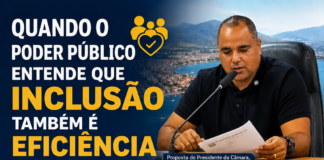 QUANDO O PODER PÚBLICO ENTENDE QUE INCLUSÃO TAMBÉM É EFICIÊNCIA