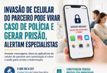 INVASÃO DE CELULAR DO PARCEIRO PODE VIRAR CASO DE POLÍCIA E GERAR PRISÃO, ALERTAM ESPECIALISTAS