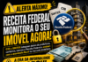 RECEITA FEDERAL AMPLIA CONTROLE SOBRE O MERCADO IMOBILIÁRIO COM INTEGRAÇÃO DO CIB E SINTER