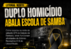 DUPLO HOMICÍDIO NO GALPÃO DA FANTASIA ABALA COMUNIDADE CARNAVALESCA DO LITORAL NORTE