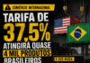 Tarifa de 37,5% atingirá quase 4 mil produtos brasileiros e amplia pressão sobre exportações para os Estados Unidos