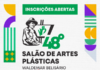 Fundaci prorroga inscrições para o 48º Salão de Artes Plásticas “Waldemar Belisário” até 14 de agosto