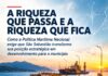 A RIQUEZA QUE PASSA E A RIQUEZA QUE FICA